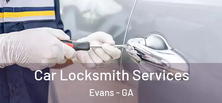 Car Locksmith Services Evans - GA