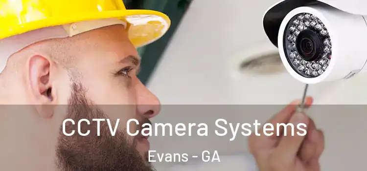 CCTV Camera Systems Evans - GA