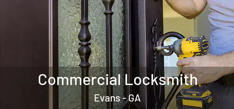 Commercial Locksmith Evans - GA