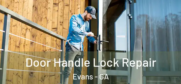 Door Handle Lock Repair Evans - GA