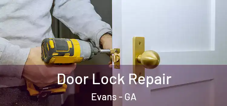 Door Lock Repair Evans - GA