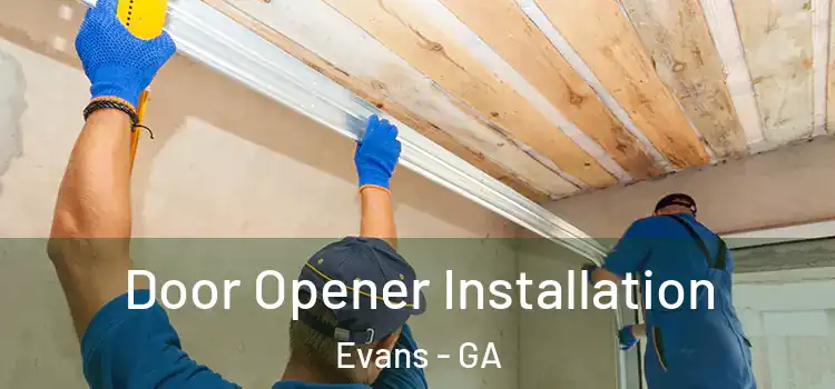  Door Opener Installation Evans - GA