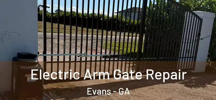 Electric Arm Gate Repair Evans - GA