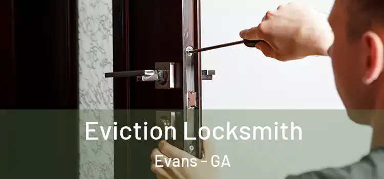 Eviction Locksmith Evans - GA