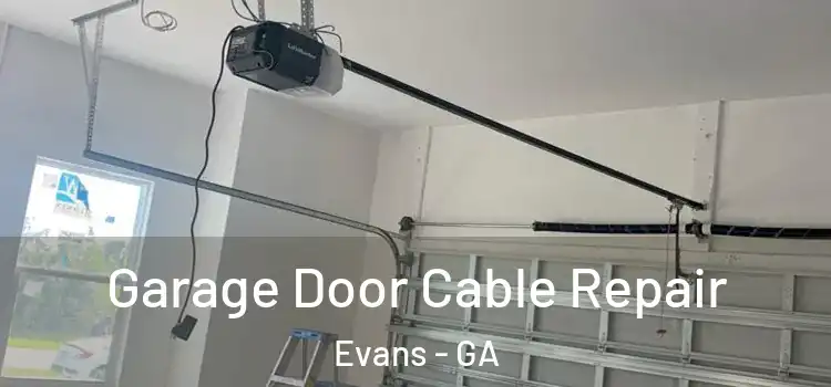  Garage Door Cable Repair Evans - GA