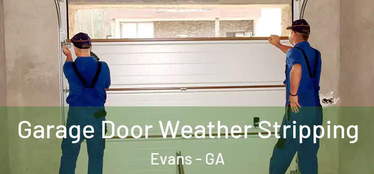  Garage Door Weather Stripping Evans - GA