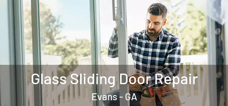 Glass Sliding Door Repair Evans - GA
