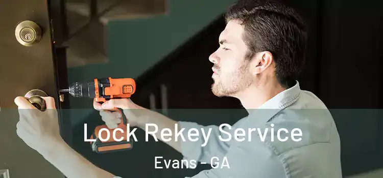 Lock Rekey Service Evans - GA