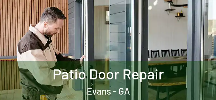 Patio Door Repair Evans - GA