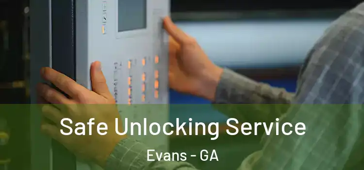Safe Unlocking Service Evans - GA