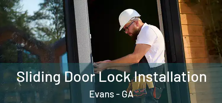 Sliding Door Lock Installation Evans - GA