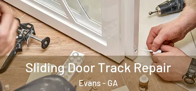 Sliding Door Track Repair Evans - GA
