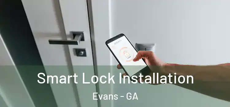 Smart Lock Installation Evans - GA